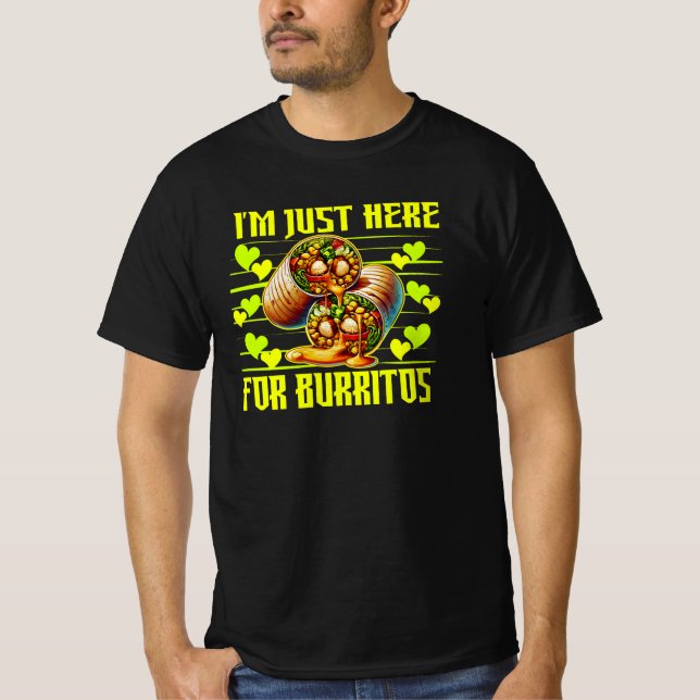 jag är bara här för burritos t shirt (Framsida)