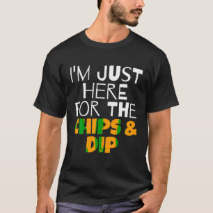 Jag är bara här för Chip Dip Funny T Shirt