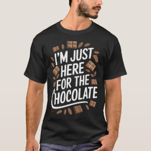 Jag är bara här för choklad Chokladälskare Ch T Shirt
