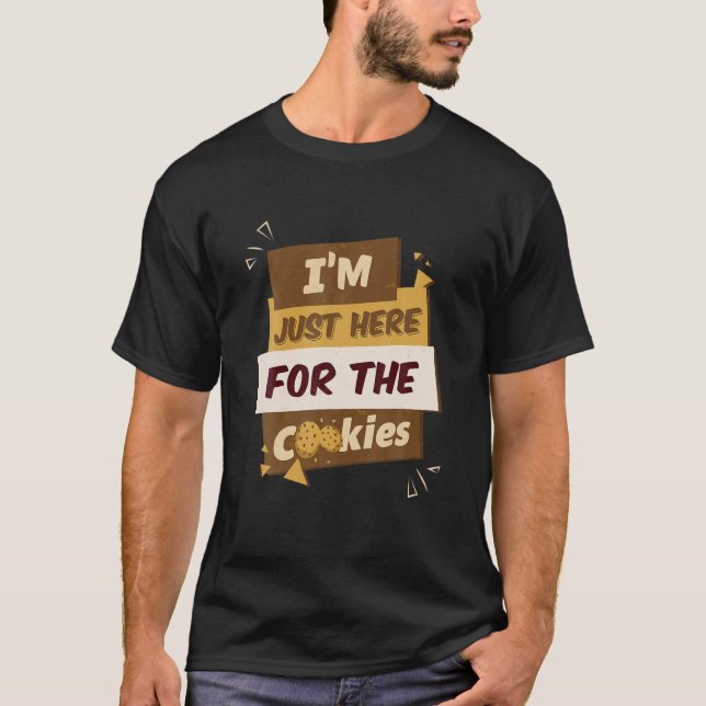 Jag är bara här för chokladchokladen Chip. T Shirt (Framsida)