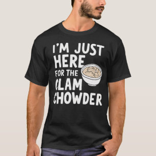 JAG Är Bara Här För Clam Chowder Soppa Meme Clam T Shirt