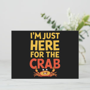 Jag är bara här för Crab Funny Food Älskare Inbjudningar