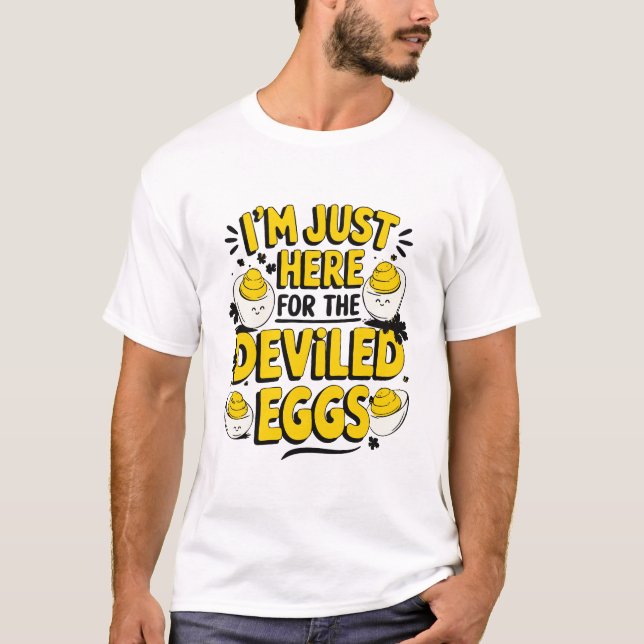 "Jag är bara här för de äggfyllda roliga matglada" T Shirt (Framsida)