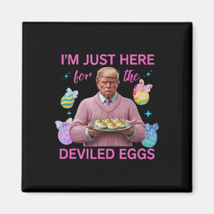 Jag är bara här för de djävulsägg Roligt Trump Pås Magnet