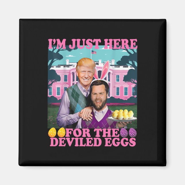 Jag Är Bara Här För De Djävulsägg Roligt Trump Van Magnet (Framsidan)