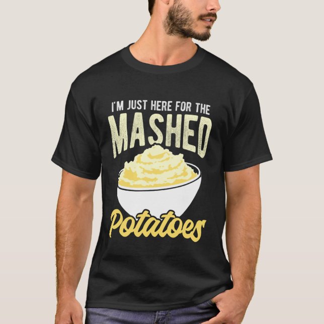 Jag är BARA HÄR för De Mosade Potatisarna Rolig Mo T Shirt (Framsida)