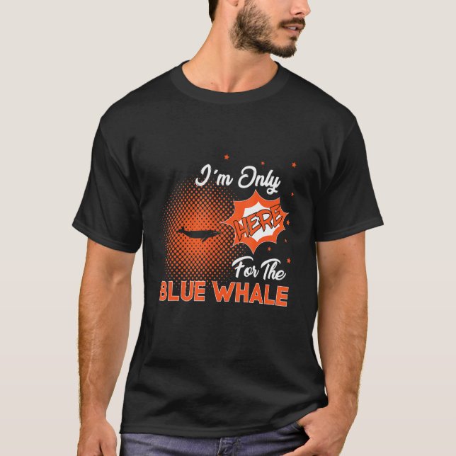 Jag är bara här för den blå valen t shirt (Framsida)