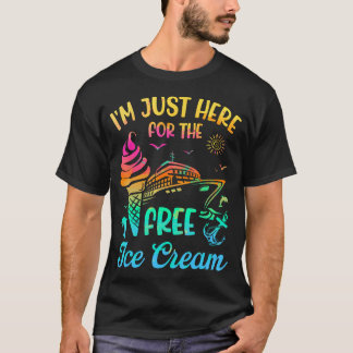 Jag Är Bara Här För Den Gratis Glasskryssningen Fa T Shirt