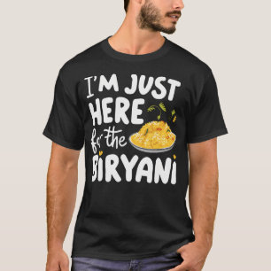 JAG är Bara Här För Den Indiska Risrätten Biryani T Shirt