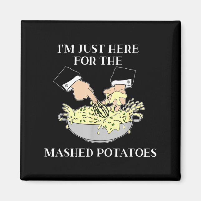 Jag är bara här för den mosade potatisen Skräckfil Magnet (Framsidan)