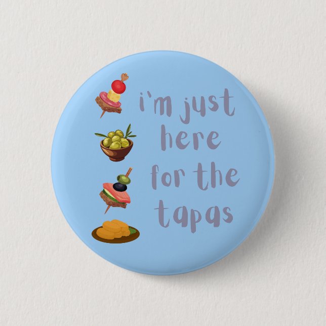 Jag är bara här för det roliga Tapas Knapp (Framsida)