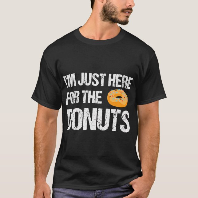 Jag är bara här för Donuts Funny Donut T Shirt (Framsida)