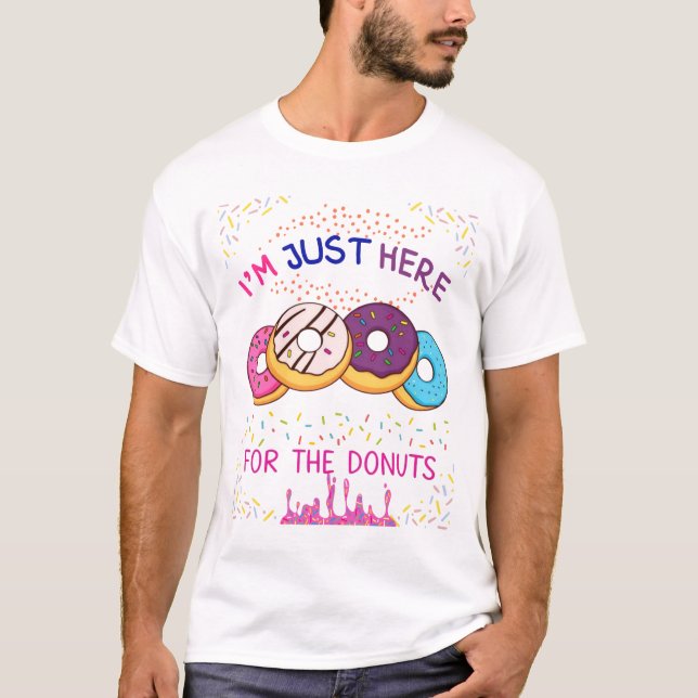 Jag är bara här för donuts T-Shirt (Framsida)
