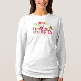 Jag är bara här för Eggnoggen & Kakor T Shirt