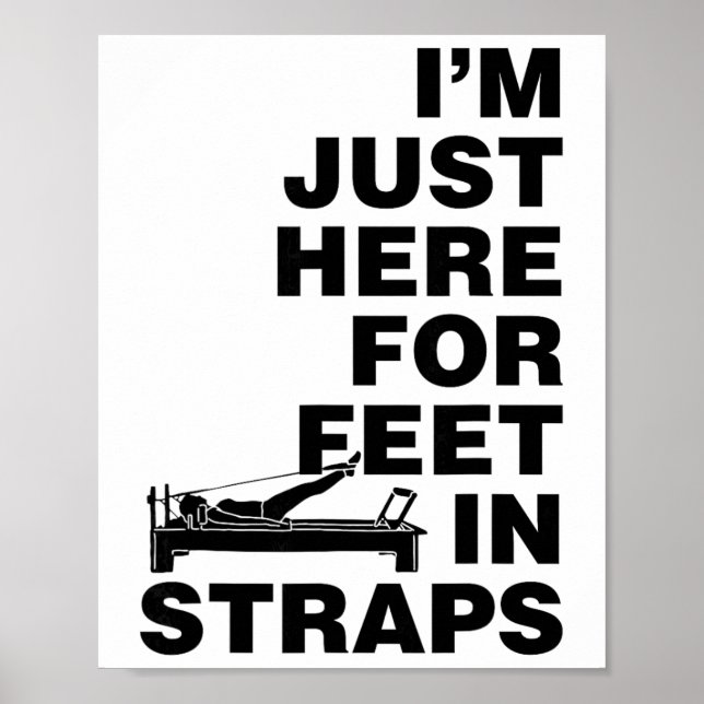 Jag Är Bara Här För Fötter I Remmar Pilates Yoga F Poster (Framsidan)
