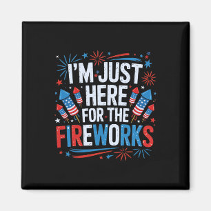 Jag är bara här för fyrverkerierna Patriotiska 4 j Magnet