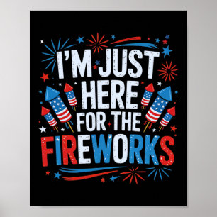 Jag är bara här för fyrverkerierna Patriotiska 4 j Poster