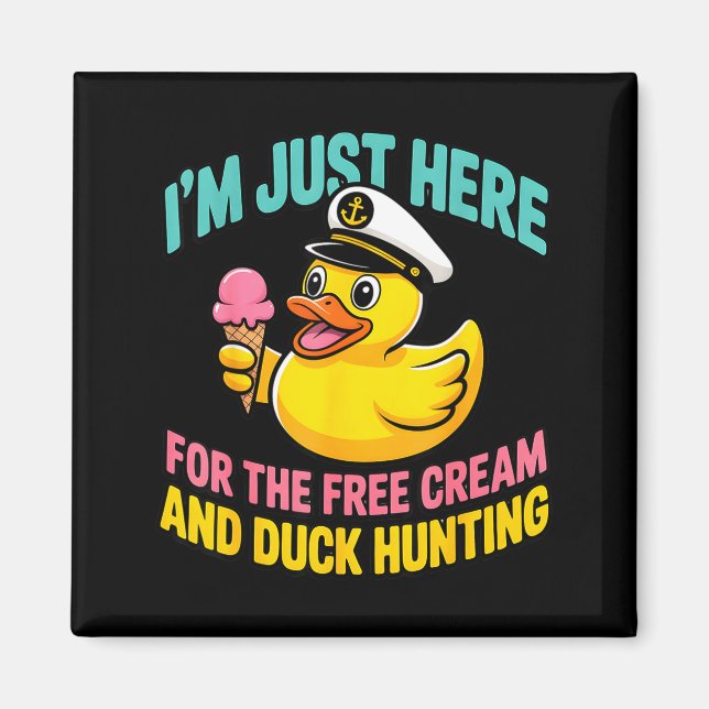 Jag är bara här för glass och andjakt  magnet (Framsidan)