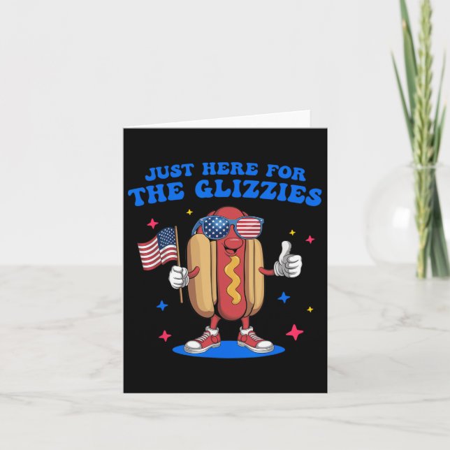 Jag är bara här för Glizzies roliga fjärde juli Kort (Framsida)
