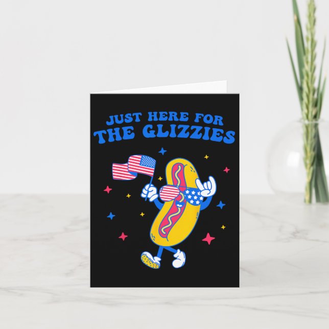 Jag är bara här för Glizzies roliga fjärde juli Kort (Framsida)