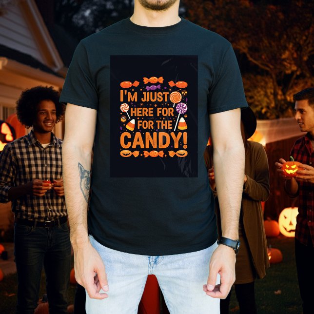 Jag är bara här för godiset! | Cool Halloween-tröj T Shirt (Halloween Father’s T-shirt)