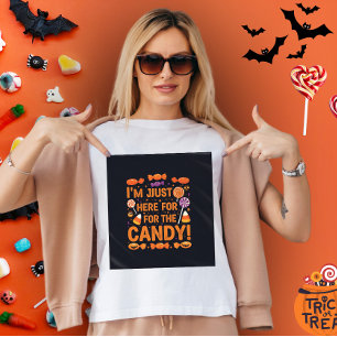 Jag är bara här för godiset! Halloween Women T Shirt