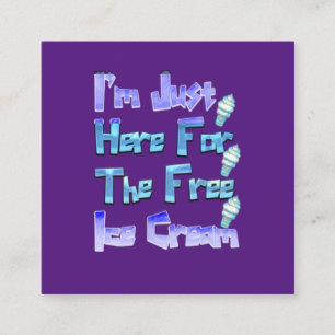 Jag är bara här för gräddan. fyrkantigt visitkort