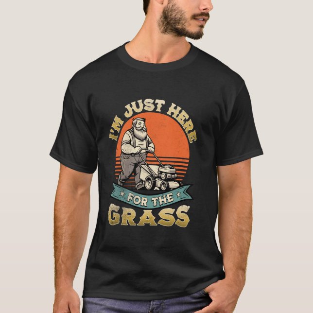 Jag är bara här för Gräsmatta Mower Mowin T Shirt (Framsida)