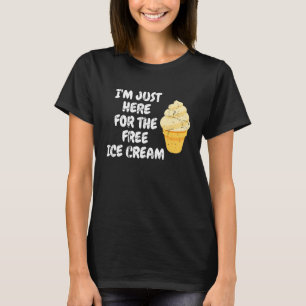Jag är bara här för gratis isgrädda Manar-kvinnor T Shirt