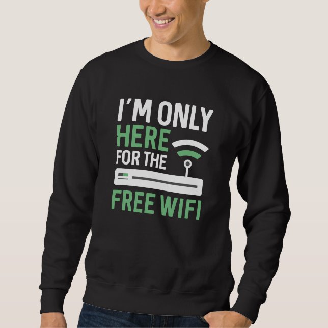 Jag är bara här för gratis WiFi Lång Ärmad Tröja (Framsida)