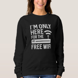 Jag är bara här för gratis WiFi T Shirt