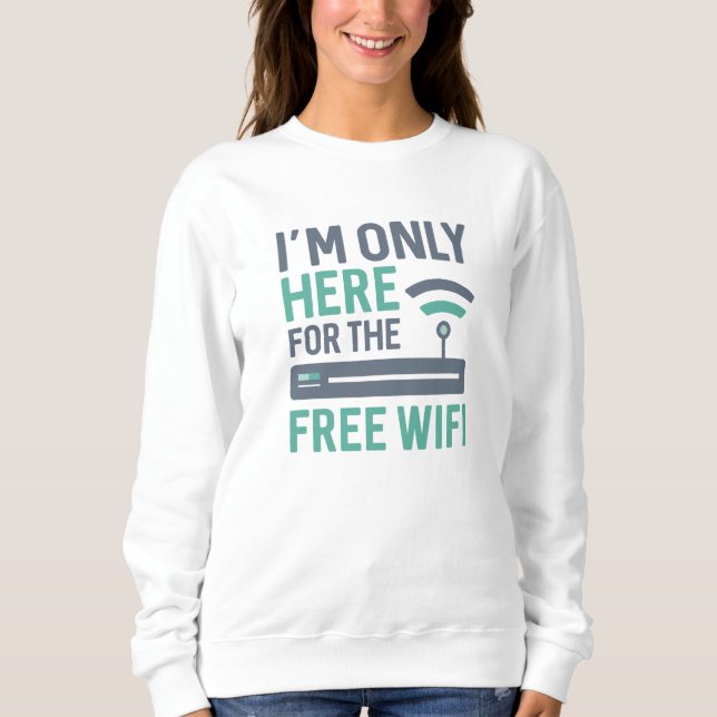 Jag är bara här för gratis WiFi T Shirt (Framsida)