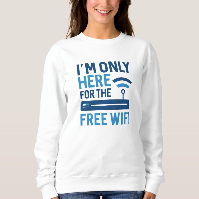Jag är bara här för gratis WiFi T Shirt (Framsida)