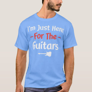 Jag är bara här för Guitars Guitar Älskare Guitari T Shirt