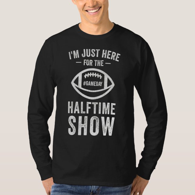 Jag är bara här för halvtidspressen för Manar kvin T Shirt (Framsida)