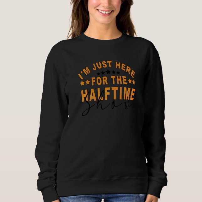 Jag är bara här för halvtidsprogrammet för spel So T Shirt (Framsida)