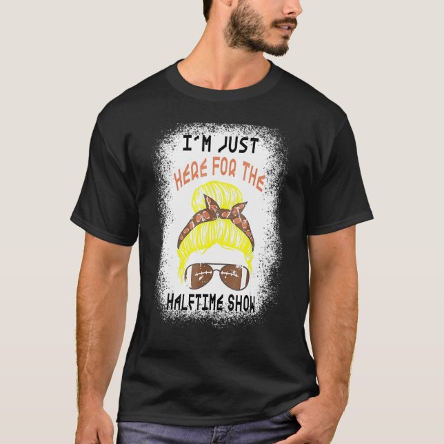 Jag är bara här för halvtidsprogrammet. t shirt (Framsida)