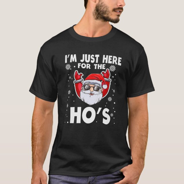 Jag är bara här för Ho:s vackra jultomte T Shirt (Framsida)