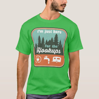 Jag är bara här för hookups RV Camping rolig T Shirt
