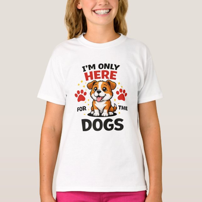 Jag Är Bara Här För Hundarna T Shirt (Framsida)