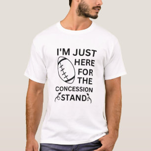 Jag är bara här för koncessionsstället t shirt