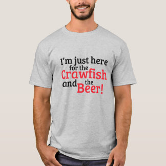 Jag är bara här för kräftorna och ölen t shirt