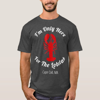 Jag är bara här för Lobstah Cape Cod Lobster T Shirt