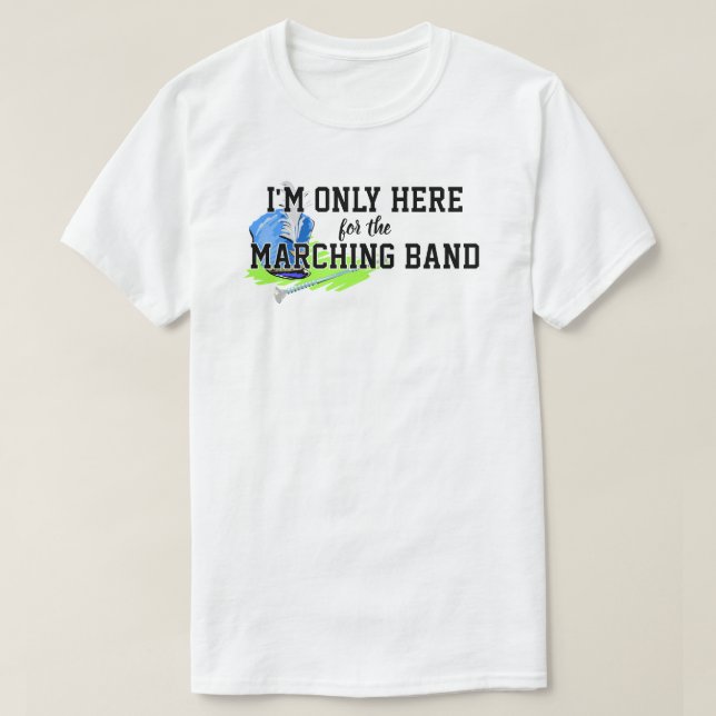 Jag är bara här för Marching Band Blue Shako T Shirt (Design framsida)