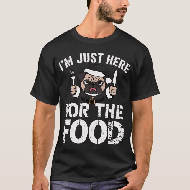 Jag är bara här för maten - Jul Pug Santa  T Shirt (Framsida)
