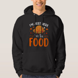 Jag är bara här för maten Thanksgiving-citat Hoodie
