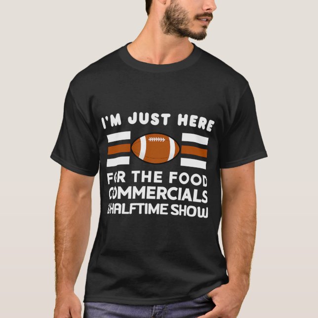 Jag är bara här för matreklamerna och halvtid t shirt (Framsida)