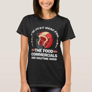 Jag är bara här för matreklamerna och halvtidsshow t shirt