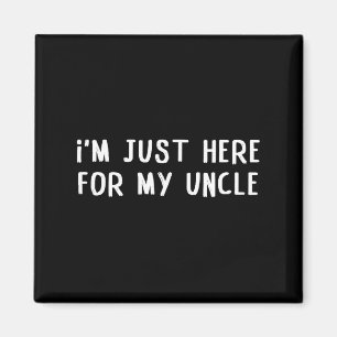 Jag är bara här för min roliga familjecitat farbro magnet