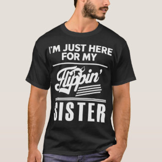 Jag är bara här för min systers gymnastik t shirt